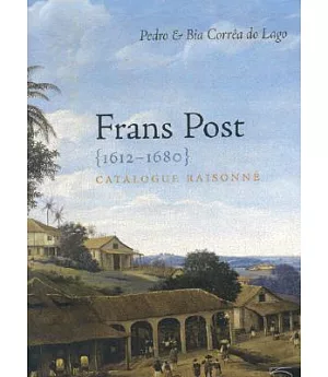 Frans Post 1612-1680: Catalogue Raisonne