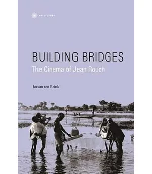 Building Bridges: The Cinema of Jean Rouch