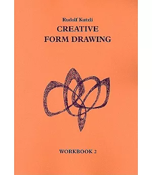 Creative Form Drawing: Workbook 2