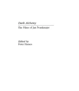 Dark Alchemy: The Films of Jan Svankmajer