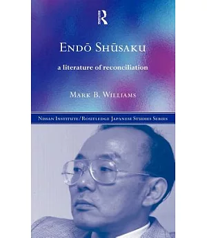 Endo Shusaku: A Literature of Reconciliation