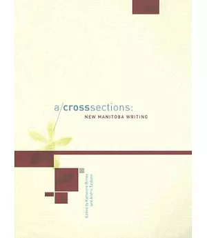 A/Cross Sections: New Manitoba Writing