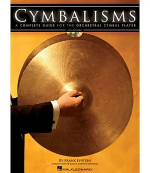 Cymbalisms: A Complete Guide for the Orchestral Cymbal Player