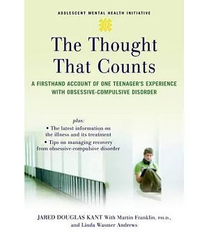 The Thought That Counts: A Firsthand Account of One Teenager’s Experience With Obsessive-compulsive Disorder