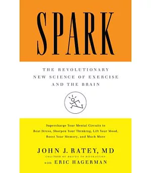 Spark: The Revolutionary New Science of Exercise and the Brain