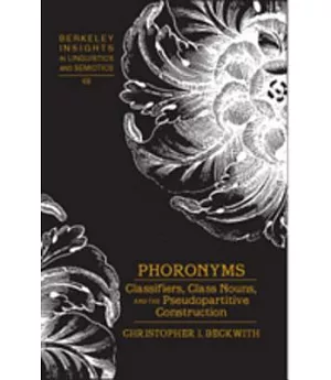 Phoronyms: Classifiers, Class Nouns, and the Pseudopartitive Construction