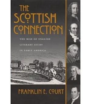 The Scottish Connection: The Rise of English Literary Study in Early America