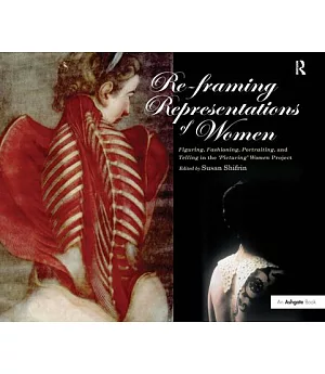 Re-Framing Representations of Women: Figuring, Fashioning, Portraiting and Telling in the ’Picturing’ Women Project