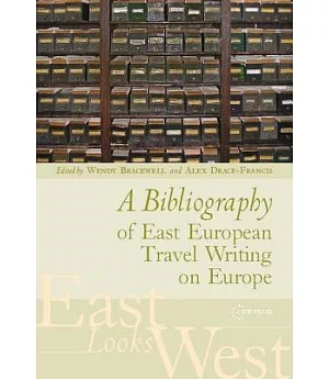 A Bibliography of East European Travel Writing on Europe