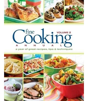 Fine Cooking Annual: A Year of Great Recipes, Tips & Techniques