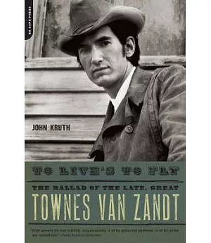 To Live’s to Fly: The Ballad of the Late, Great Townes Van Zandt