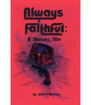 Always Faithful: A Marine’s Tale