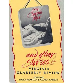 ”Eric Clapton’s Lover” and Other Stories from the Virginia Quarterly Review