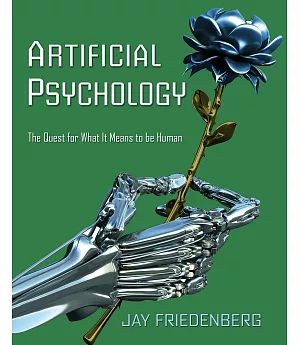 Artificial Psychology: The Quest for What It Means to Be Human