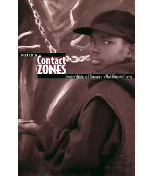 Contact Zones: Memory, Origin, and Discourse in Black Diasporic Cinema