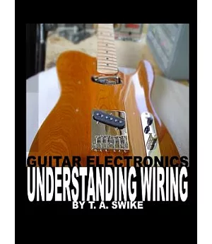 Guitar Electronics: Understanding Wiring