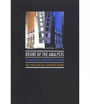 Desire of the Analysts: Psychoanalysis and Cultural Criticism