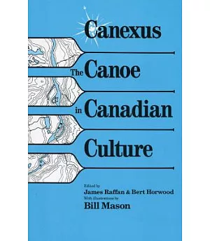 Canexus: The Canoe in Canadian Culture