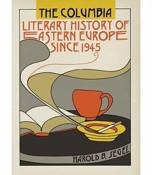 The Columbia Literary History of Eastern Europe Since 1945