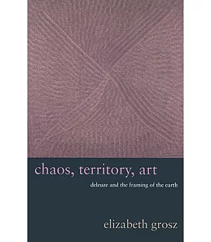 Chaos, Territory, Art: Deleuze and the Framing of the Earth