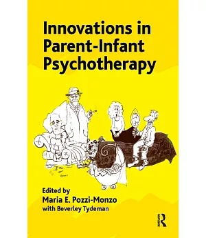 Innovations in Parent-Infant Psychotherapy