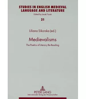 Medievalism: The Poetics of Literary Re-Reading