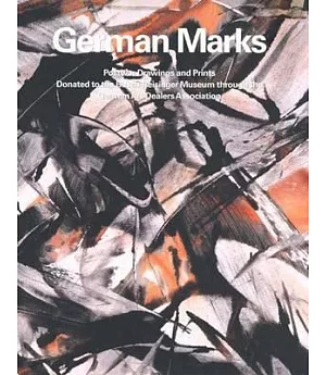 German Marks: Postwar Drawings and Prints Donated to the Busch-Reisinger Museum Through the Germanart Dealers Association