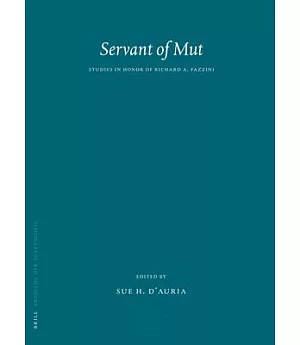 Servant of Mut: Studies in Honor of Richard A. Fazzini