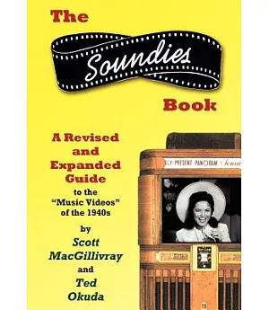 The Soundies Book: A Revised and Expanded Guide