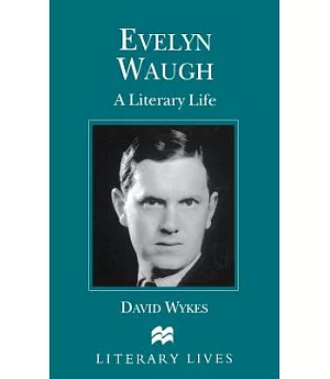 Evelyn Waugh: A Literary Life