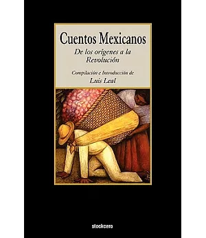 Cuentos Mexicanos: De Los Origenes a La Revolucion