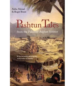 Pashtun Tales: From the Pakistan-Afghan Frontier