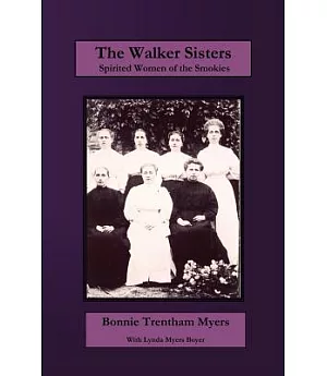 The Walker Sisters: Spirited Women Of The Smokies