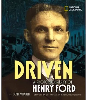 Driven: A Photobiography of Henry Ford