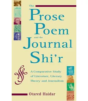 The Prose Poem and the Journal Shi’r: A Comparative Study of Literature, Literary Theory and Journalism