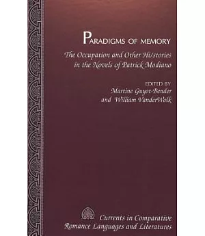 Paradigms of Memory: The Occupation and Other Hi/Stories in the Novels of Patrick Modiano