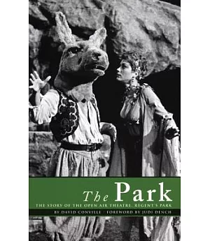 The Park: The Story of the Open Air Theatre, Regent’s Park
