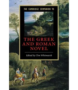 The Cambridge Companion to the Greek and Roman Novel