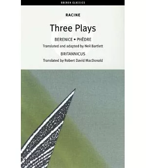 Racine Three Plays: Britannicus/Berenice/phedra