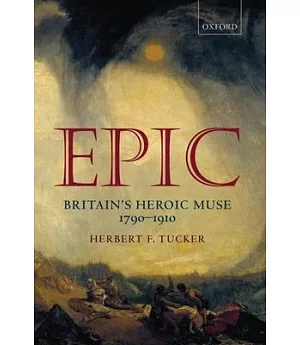 Epic: Britain’s Heroic Muse 1790-1910