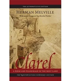 Clarel: A Poem and Pilgrimage in the Holy Land