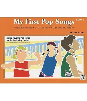 My First Pop Songs: Pre-Reading: Eleven Favorite Pop Songs for the Beginning Pianist