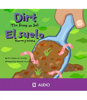 El Suelo/ Dirt: Tierra y Arena/ The Scoop on Soil