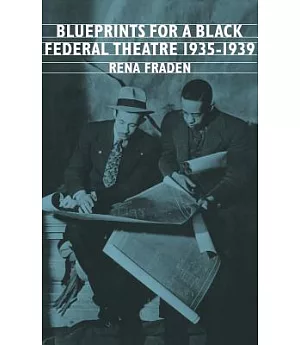 Blueprints for a Black Federal Theatre, 1935-1939