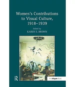 Women’s Contributions to Visual Culture, 1918-1939