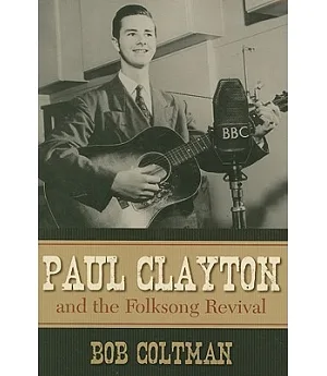 Paul Clayton And The Folksong Revival