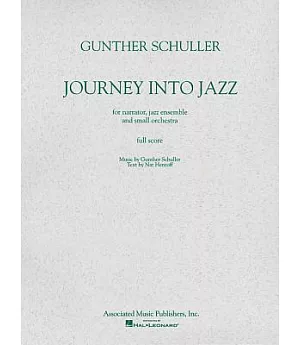 Journey into Jazz Narrator: Full Score Jazz Ensembles and Small Orchestra