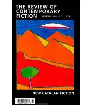 The Review of Contemporary Fiction: New Catalan Fiction, Spring 2008