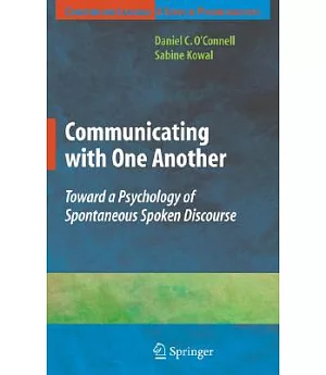 Communicating with One Another: Toward a Psychology of Spontaneous Spoken Discourse