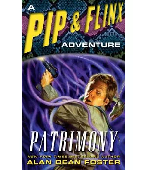 Patrimony: A Pip & Flinx Adventure